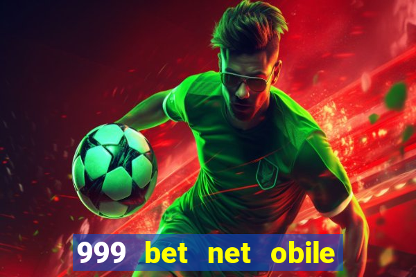 999 bet net obile conferir bilete